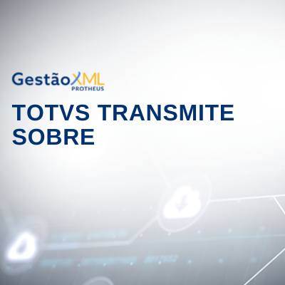 TOTVS TRANSMITE TRANSMITE TOTVS MONITOR XML MONITOR DE NOTAS Sistema de gestão de notas fiscais